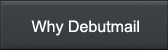 Why Debutmail